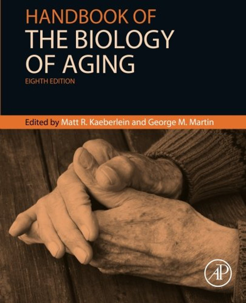 Handbook of the Biology of Aging, Eighth Edition (Handbooks of Aging)