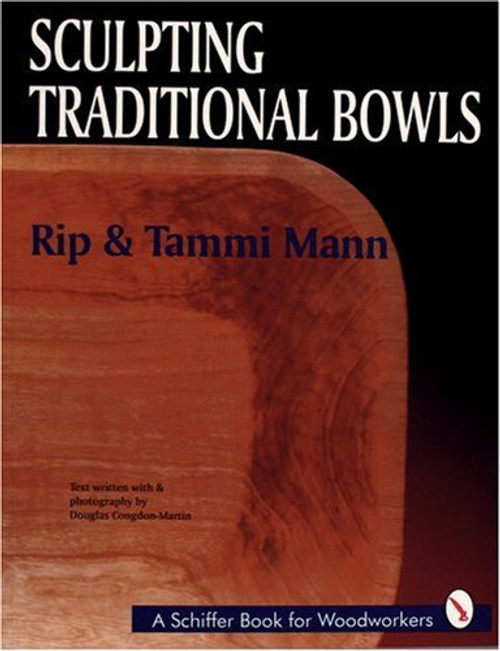 Sculpting Traditional Bowls (A Schiffer Book for Woodcarvers)