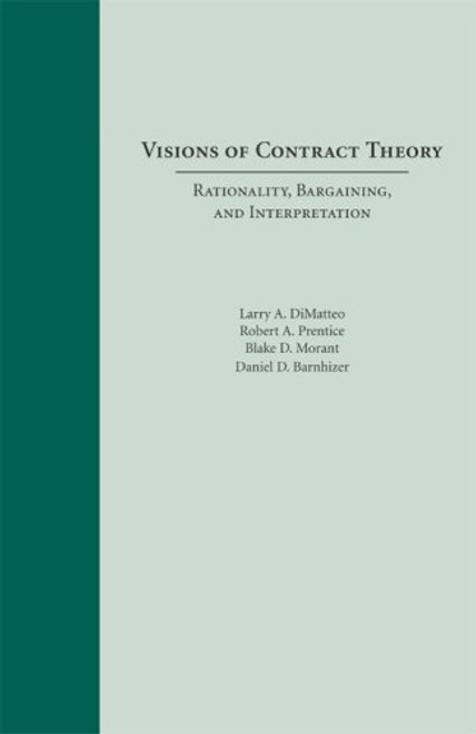 Visions of Contract Theory: Rationality, Bargaining, And Interpretation