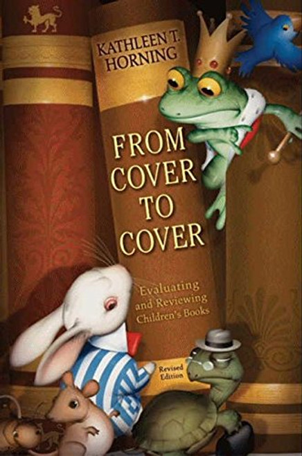 From Cover to Cover (revised edition): Evaluating and Reviewing Children's Books