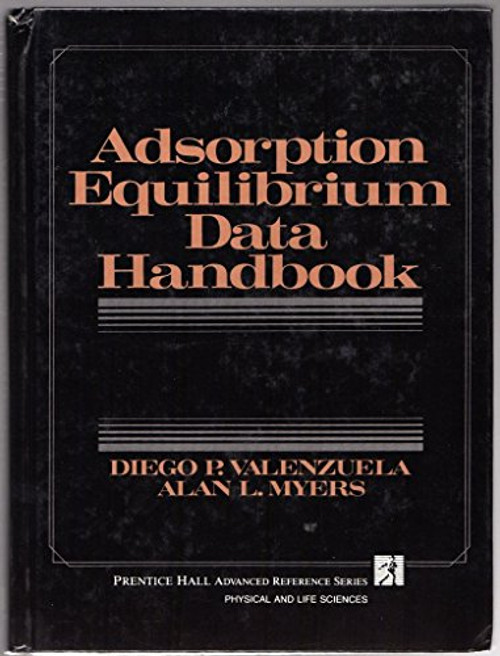 Adsorption Equilibrium Data Handbook (Prentice Hall Advanced Reference Series)