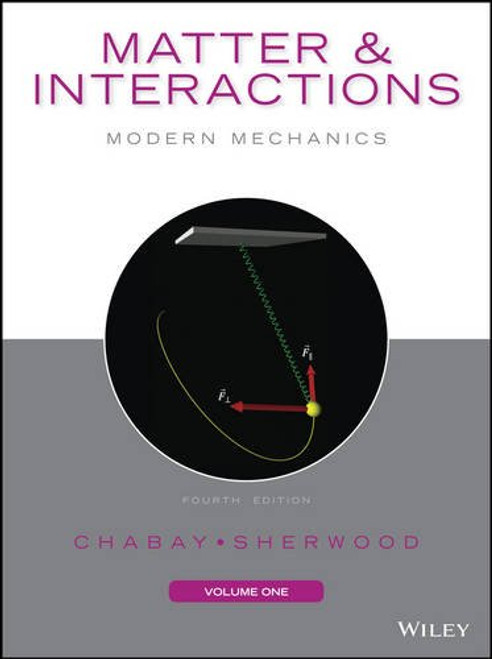 1: Matter and Interactions, Volume I: Modern Mechanics