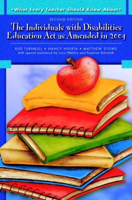 What Every Teacher Should Know About: The Individuals with Disabilities Education Act as Amended in 2004 (2nd Edition)