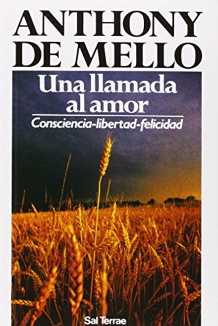 Una Llamada al Amor: Consciencia - Libertad - Felicidad (Spanish Edition)