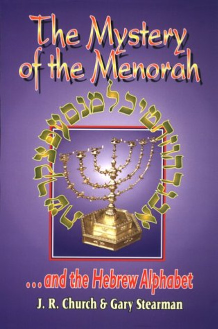 The Mystery of the Menorah ...and the Hebrew Alphabet
