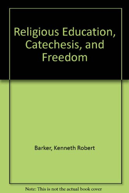 Religious Education, Catechesis, and Freedom