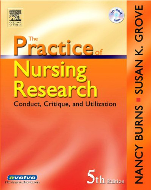 The Practice of Nursing Research: Conduct, Critique, & Utilization