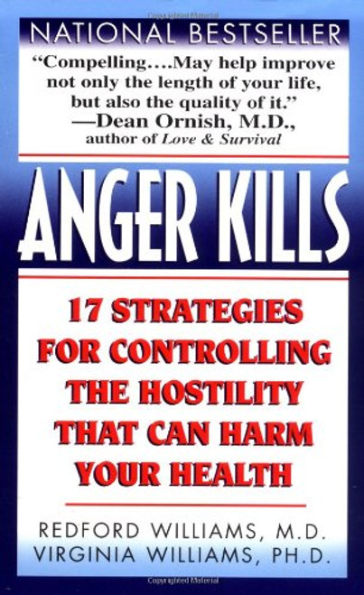 Anger Kills: Seventeen Strategies for Controlling the Hostility That Can Harm Your Health