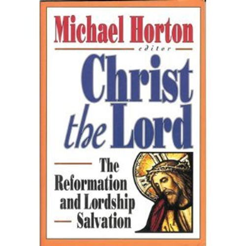 Christ the Lord: The Reformation and Lordship Salvation (Cure Book)