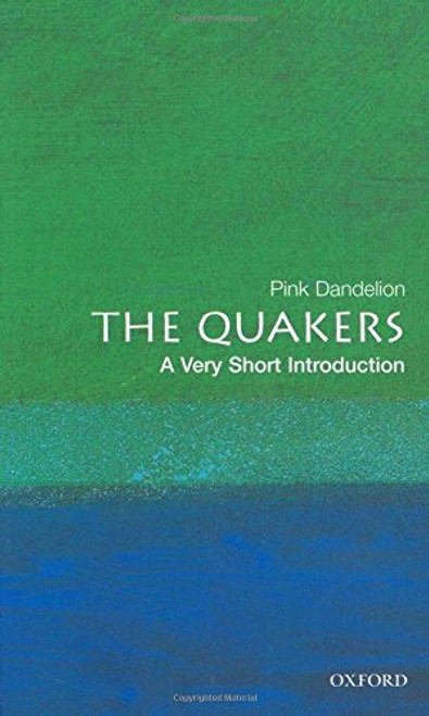 The Quakers: A Very Short Introduction (Very Short Introductions)