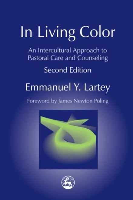 In Living Color: An Intercultural Approach to Pastoral Care and Counseling Second Edition (Practical Theology)
