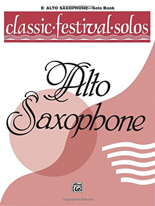 Classic Festival Solos (E-flat Alto Saxophone), Vol 1: Solo Book