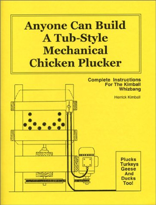 Anyone Can Build a Tub-Style Mechanical Chicken Plucker