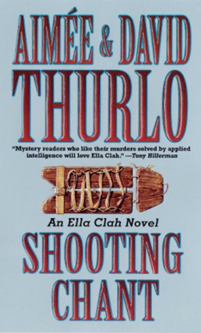 Shooting Chant: A Ella Clah Novel