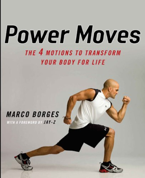 Power Moves: The Four Motions to Transform Your Body For Life