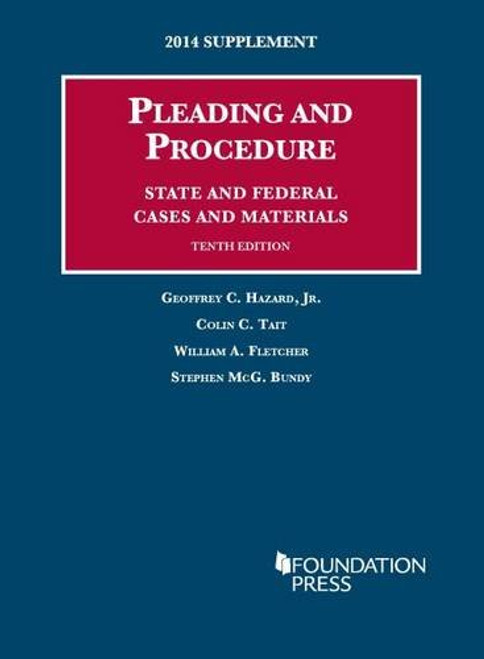 Pleading and Procedure, State and Federal, Cases and Materials (University Casebook Series)