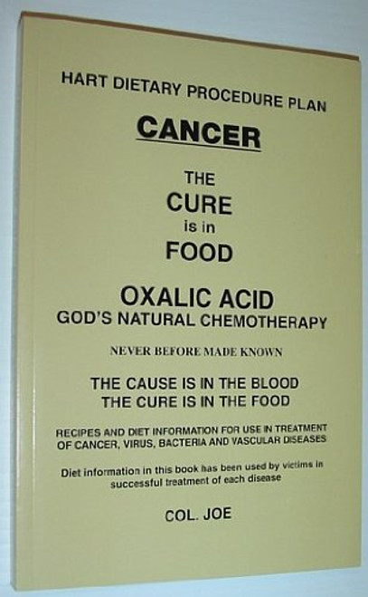 Cancer The Cure Is In The Food (Oxalic Acid God's Natural Chemotherapy)