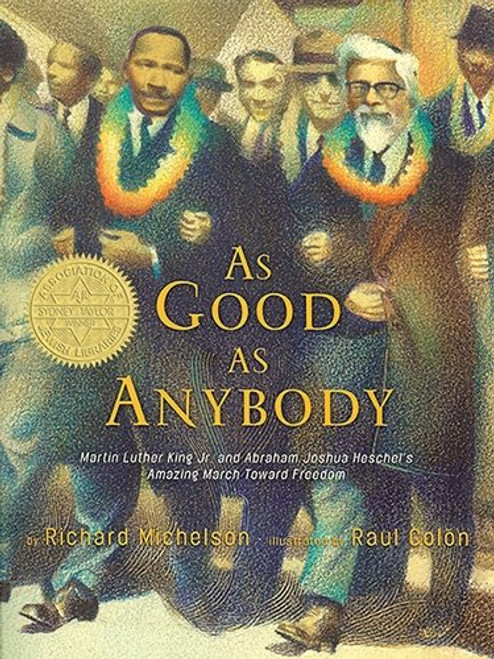 As Good as Anybody: Martin Luther King and Abraham Joshua Heschel's Amazing March Toward Freedom