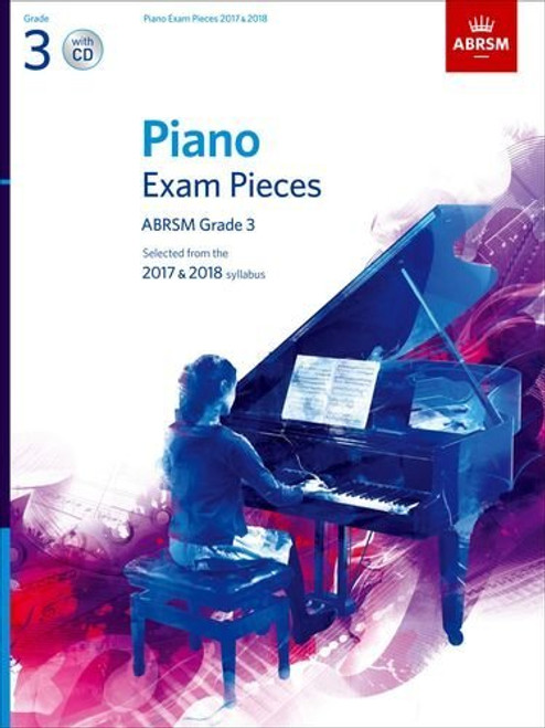 Piano Exam Pieces 2017 & 2018, Grade 3: Selected from the 2017 & 2018 syllabus (ABRSM Exam Pieces)