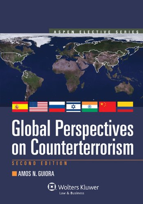 Global Perspectives on Counterterrorism, Second Edition (Aspen Elective)