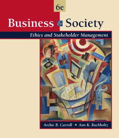 Business and Society: Ethics and Stakeholder Management (with InfoTrac) (Available Titles CengageNOW)
