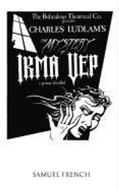 The Mystery of Irma Vep: A Penny Dreadful (The Ridiculous Theatrical Co.)