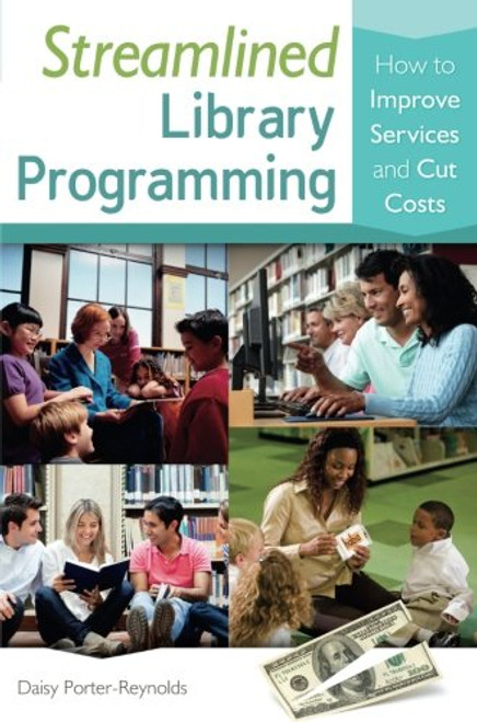 Streamlined Library Programming: How to Improve Services and Cut Costs