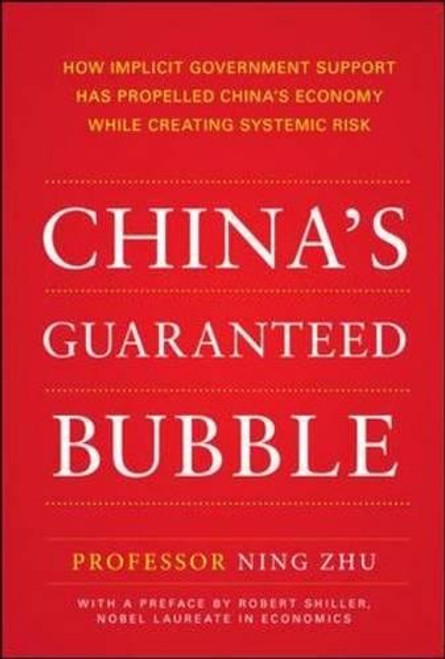China's Guaranteed Bubble: How implicit government support has propelled China's economy while creating systemic risk