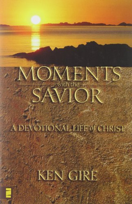 Moments with the Savior: A Devotional Life of Christ