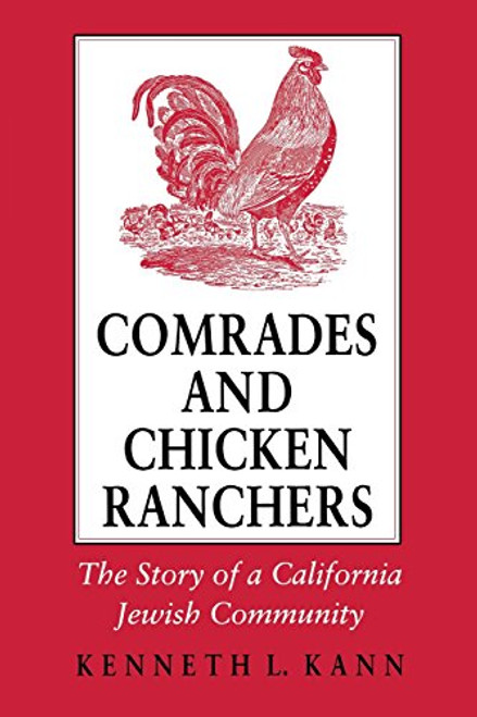 Comrades and Chicken Ranchers: The Story of a California Jewish Community (Cornell Paperbacks)
