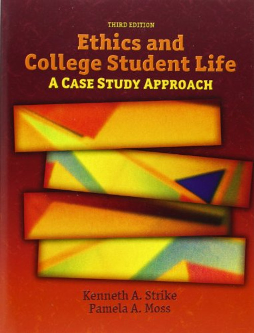 Ethics and College Student Life: A Case Study Approach (3rd Edition)