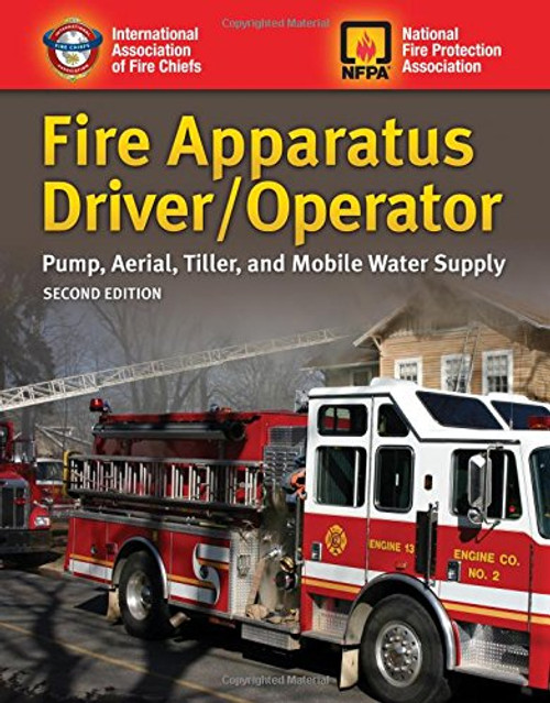 Fire Apparatus Driver/Operator: Pump, Aerial, Tiller, and Mobile Water Supply