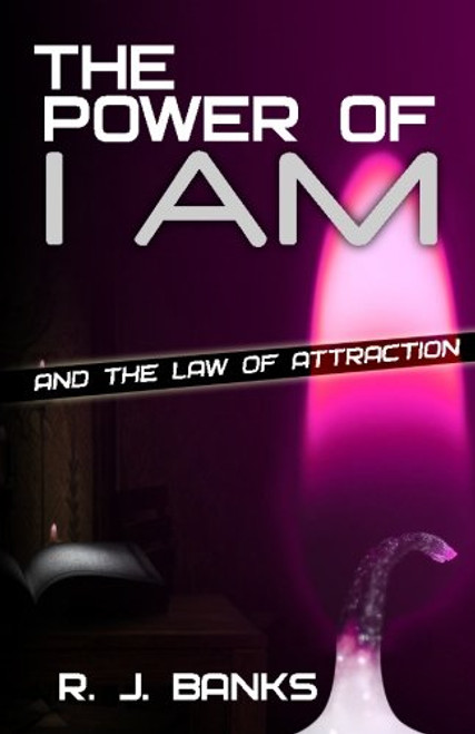 The Power of I AM and the Law of Attraction