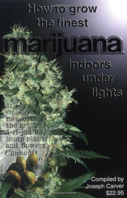 How to Grow the Finest Marijuana Indoors Under Lights