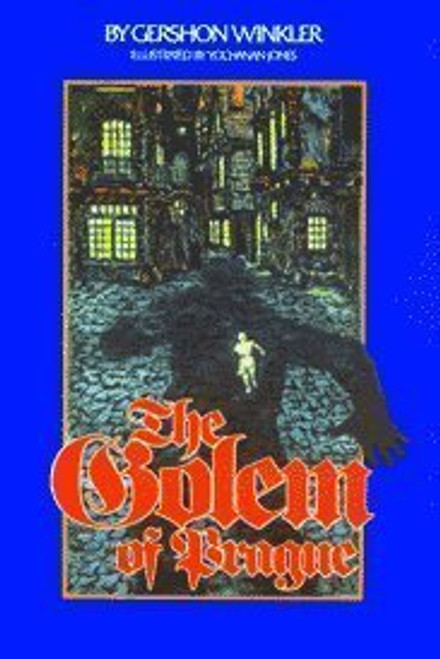 The Golem of Prague: A New Adaptation of the Documented Stories of the Golem of Prague