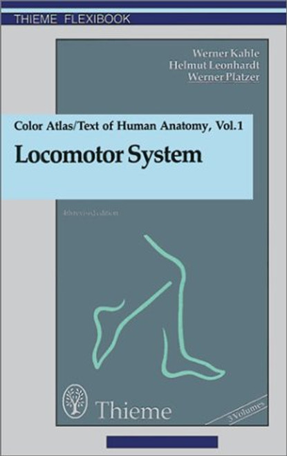 Color Atlas and Textbook of Human Anatomy: Locomotor System Vol. 1 (Thieme Flexibooks)