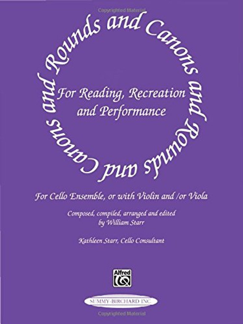 Rounds and Canons for Reading, Recreation and Performance: Cello Ensemble, or with Violin and/or Viola