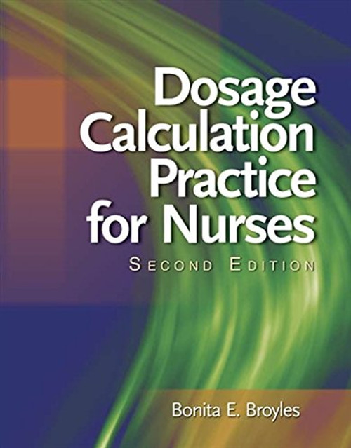 Dosage Calculation Practices for Nurses (Available Titles 321 Calc!Dosage Calculations Online)