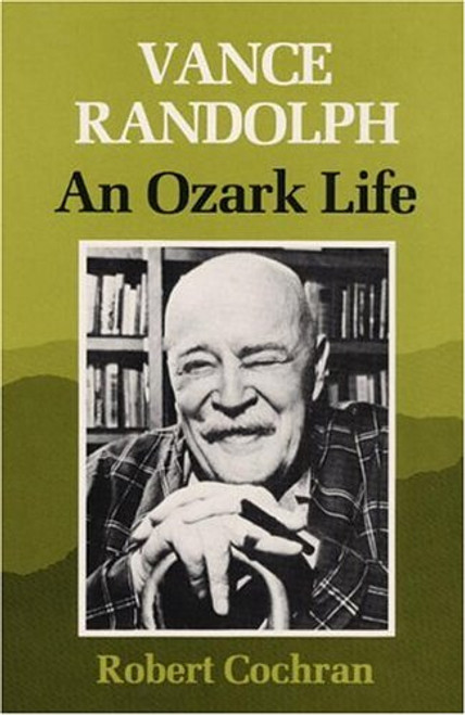 Vance Randolph: An Ozark Life