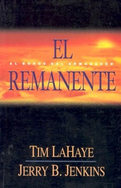 El Remanente / The Remnant: Al Borde Del Armagedon (Left Behind) (Spanish Edition)