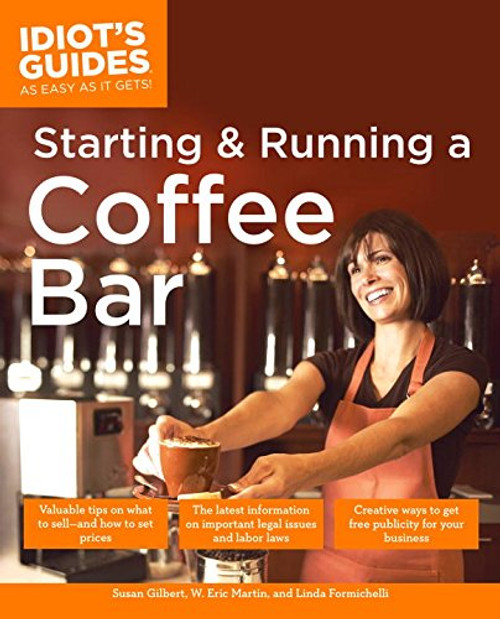 The Complete Idiot's Guide to Starting And Running A Coffeebar