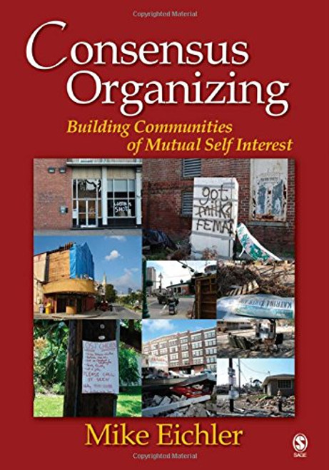 Consensus Organizing: Building Communities of Mutual Self Interest