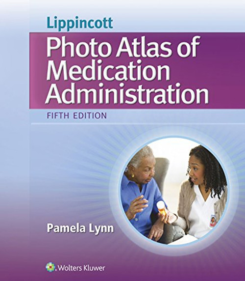 Lippincott's Photo Atlas of Medication Administration