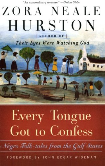 Every Tongue Got to Confess: Negro Folk-tales from the Gulf States