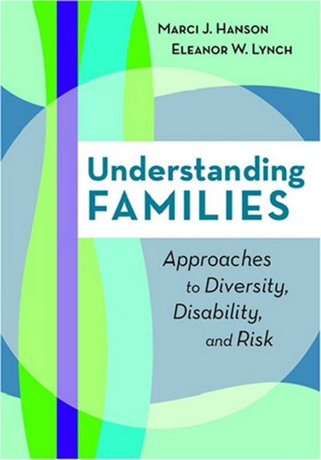 Understanding Families: Approaches to Diversity, Disability, and Risk