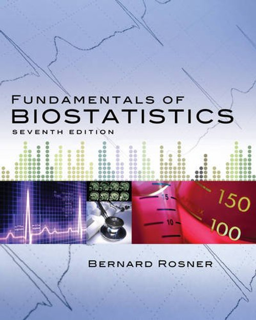 Fundamentals of Biostatistics (Rosner, Fundamentals of Biostatics)