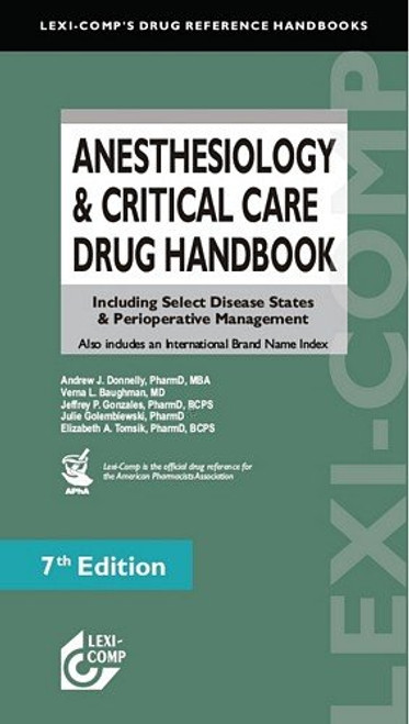 Anesthesiology & Critical Care Drug Handbook 2011-2012: Including Select Disease States & Perioperative Management (Lexicomp's Drug Reference Handbooks)