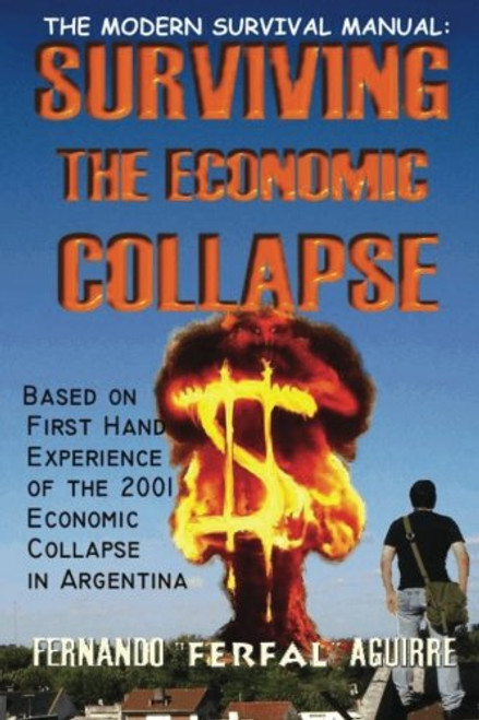 The Modern Survival Manual: Surviving the Economic Collapse