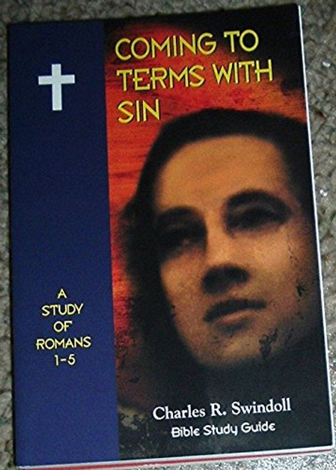 Coming to Terms with Sin: A Study of Romans 1-5, Bible Study Guide