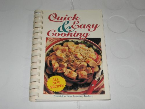 California Recipes Quick and Easy Cooking (Presented By Home Economics Teachers)